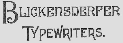 Blickensderfer Typewriters text in a font of the early 1900s